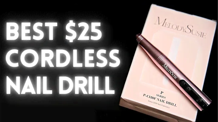 THE BEST $25 NAIL DRILL I'VE TRIED | MelodySusie P-Series Cordless Nail Drill
